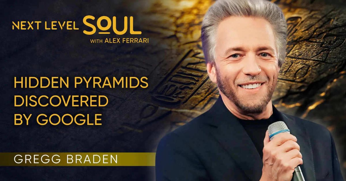 Hidden Pyramids Discovered by Google with Gregg Braden