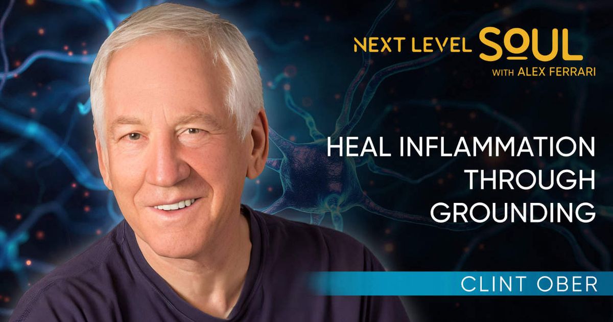 Heal Inflammation Through Grounding With Clint Ober
