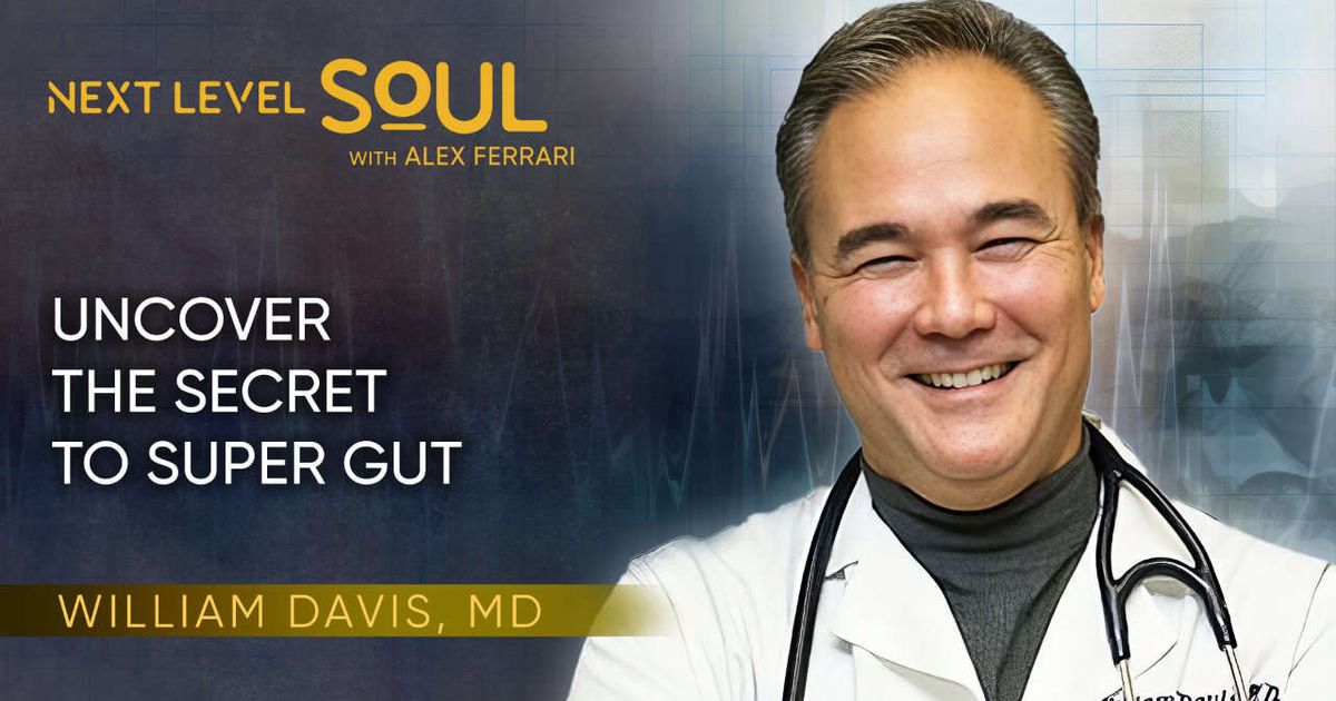 Uncover the Secret to Super Gut with Dr. William Davis, MD