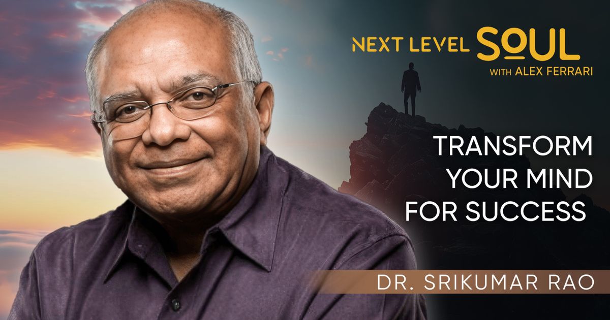 Transform Your Mind for Success with Dr. Srikumar Rao