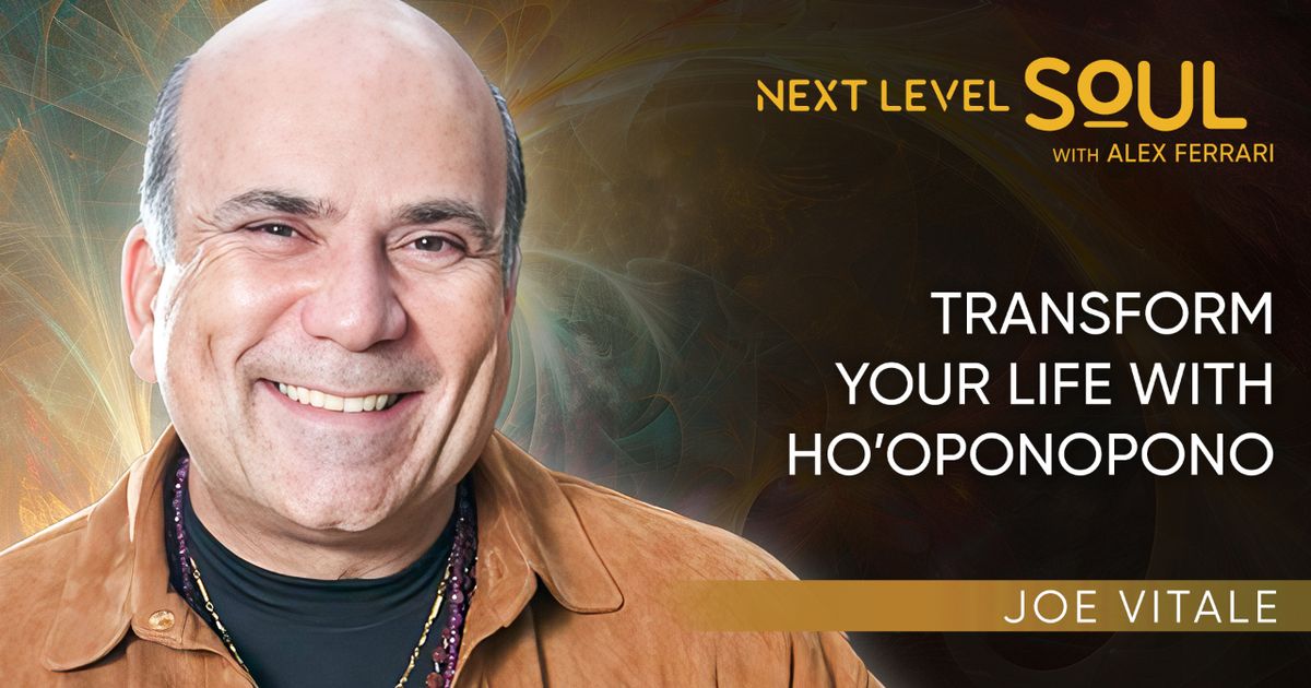 Transform Your Life with Ho’Oponopono with Joe Vitale